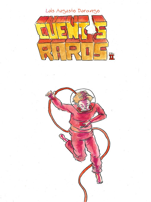 Title details for Cuentos Raros 2 by Luis Augusto Durango - Available